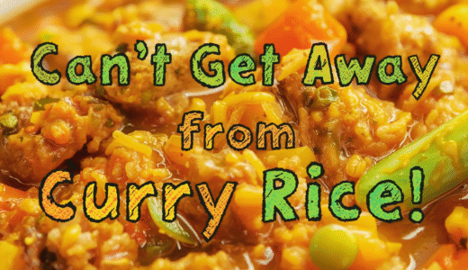 Can’t Get Away from Curry Rice! カレーライスから離れられない！🍛